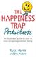 Happiness Trap Pocketbook, The